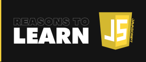 Reasons to Learn JavaScript